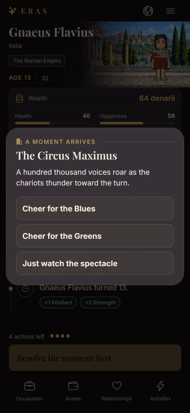 A moment card in the Roman Empire, "The Circus Maximus": a hundred thousand voices roar as the chariots thunder toward the turn, and the answers are to cheer for the Blues, cheer for the Greens or just watch the spectacle. Behind it, dimmed, is the life screen of Gnaeus Flavius, 13, in Italia in the year 32, with 64 denarii.